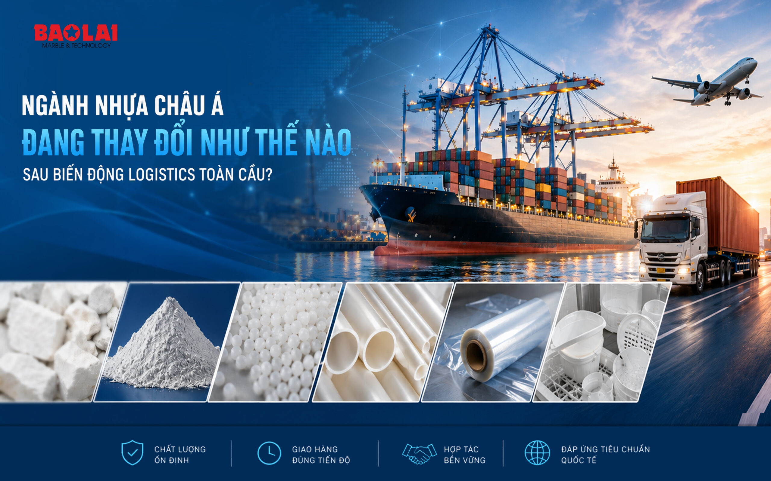 Ngành Nhựa Châu Á Đang Thay Đổi Như Thế Nào Sau Biến Động Logistics Toàn Cầu?