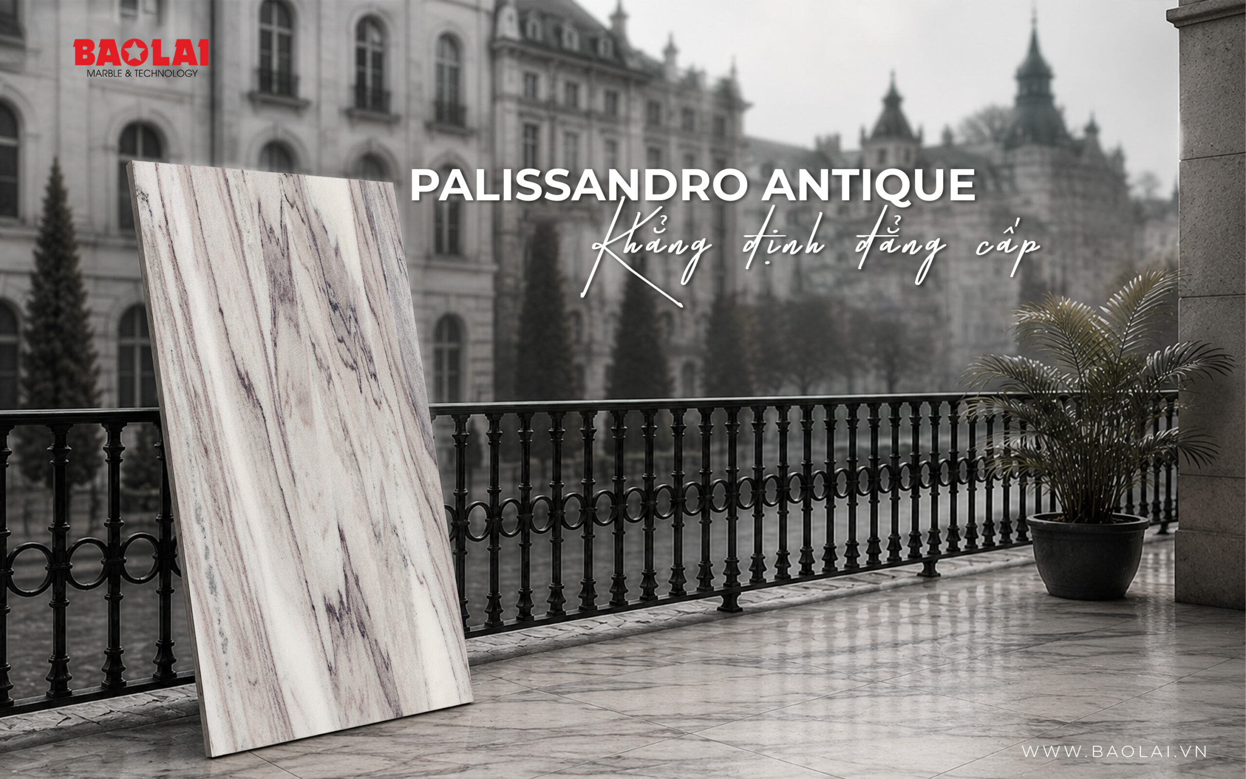 Palissandro Antique – Khẳng định đẳng cấp
