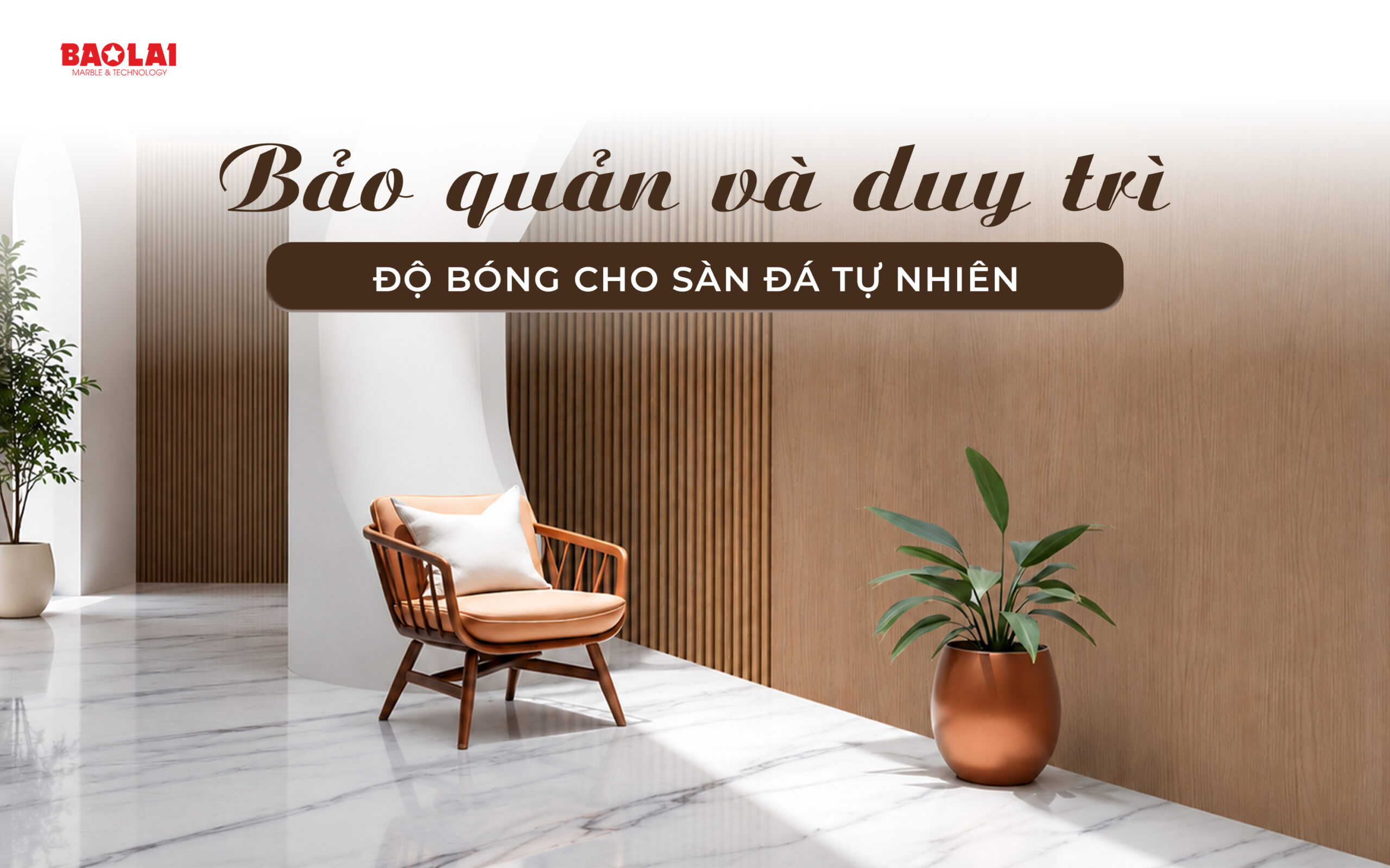 Bảo quản và duy trì độ bóng cho sàn đá tự nhiên