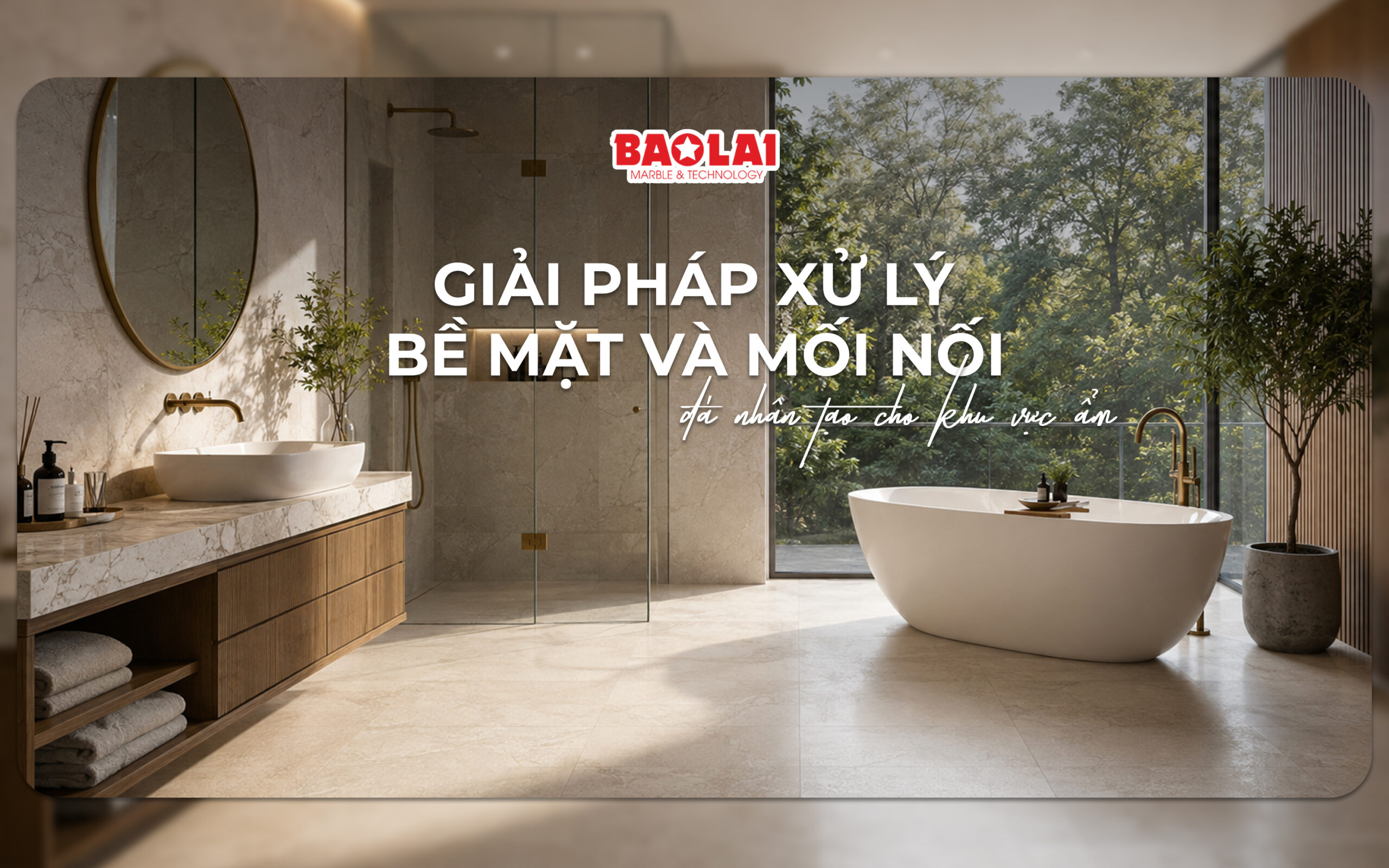 Giải pháp xử lý bề mặt và mối nối đá nhân tạo cho khu vực ẩm